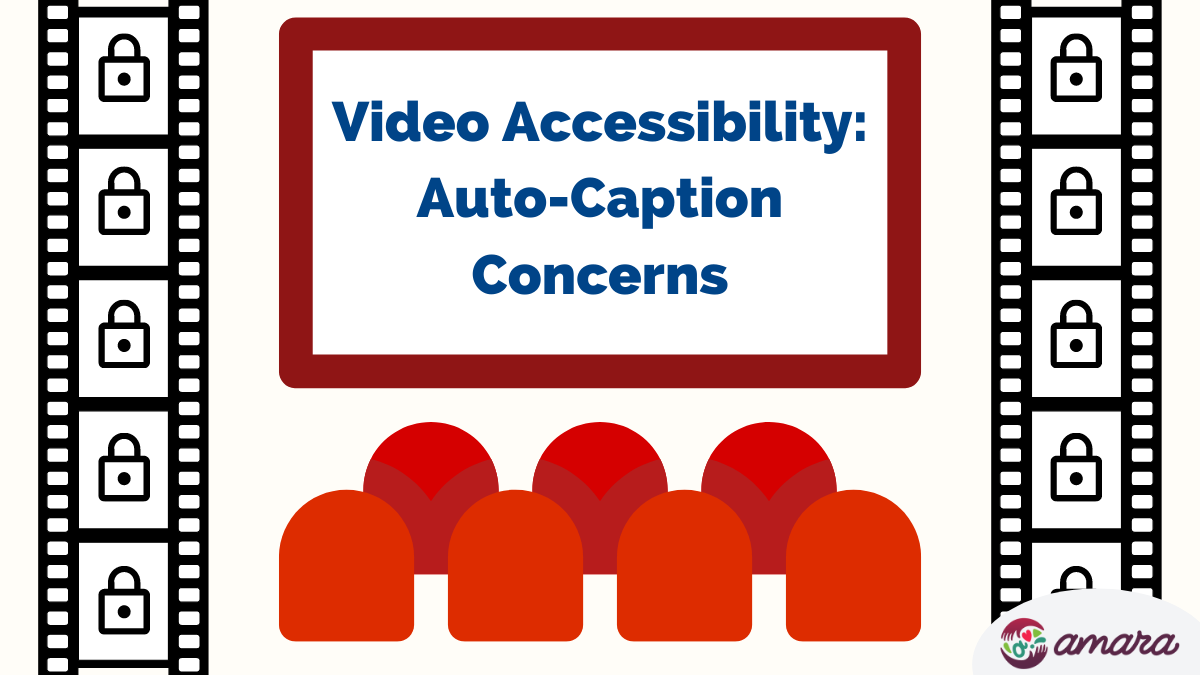 Video Accessibility: Auto-Caption Concerns