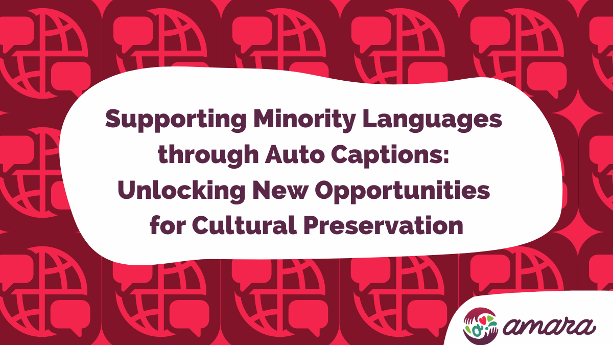 Supporting Minority Languages through Auto Captions: Unlocking New Opportunities for Cultural Preservation