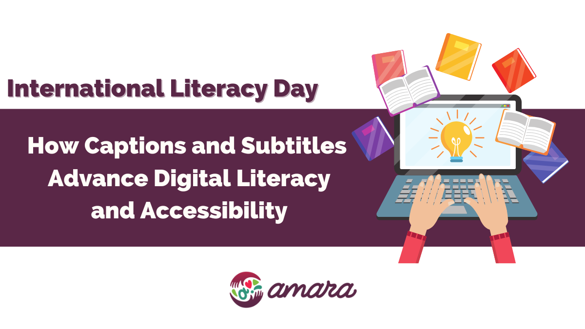 A rectangular image withe an illustration of two hands typing on a computer, the computer screen shows a light bulb (idea), with books floating around it. The test on the left side says: International Literacy Day: How Captions and Subtitles Advance Digital Literacy and Accessibility.