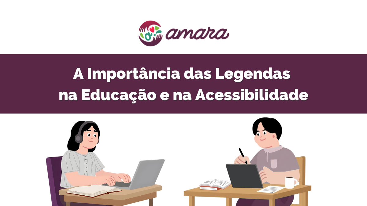 A Importância das Legendas na Educação e na Acessibilidade
