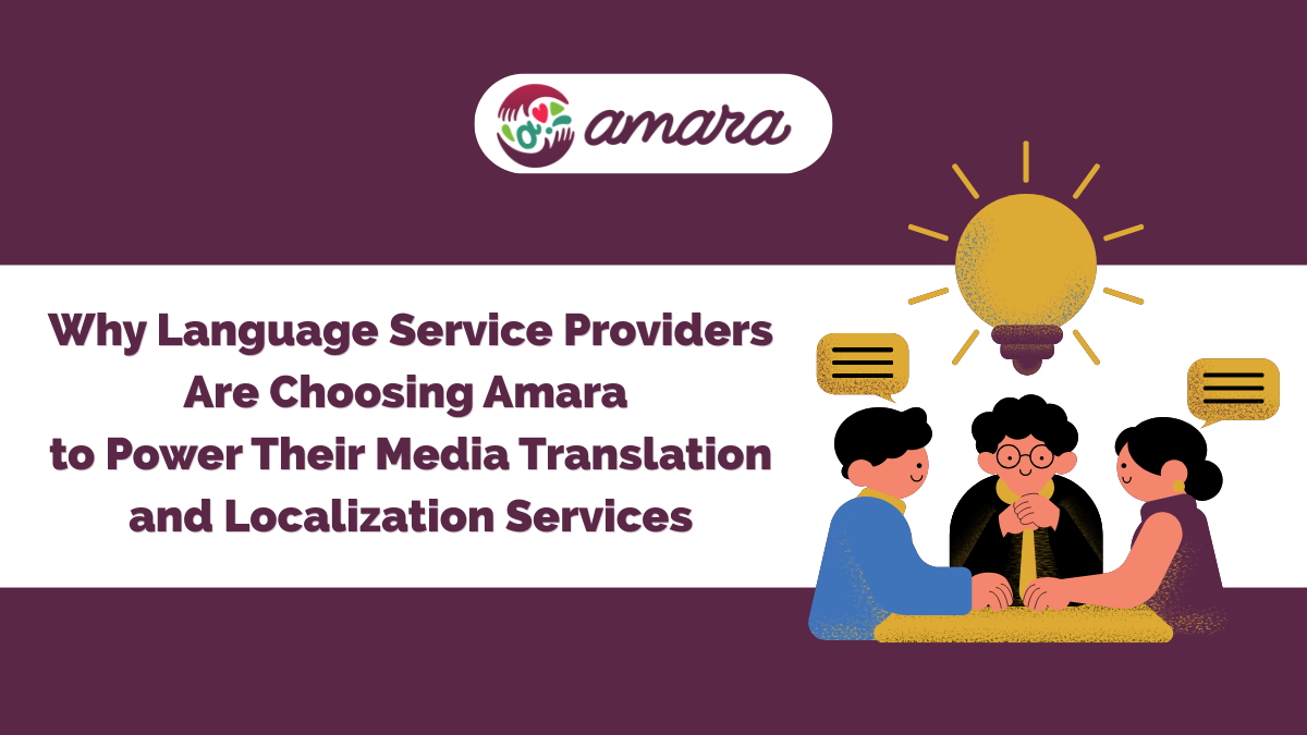 Graphic with the Amara logo at the top and the text: “Why Language Service Providers Are Choosing Amara to Power Their Media Translation and Localization Services.” On the right, an illustration shows three people sitting together in discussion with speech bubbles above them and a glowing lightbulb, suggesting collaboration and ideas.