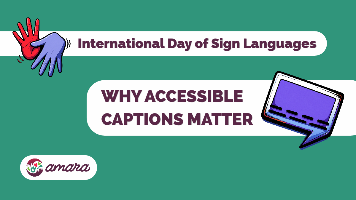 International Day of Sign Languages: Why Accessible Captions Matter